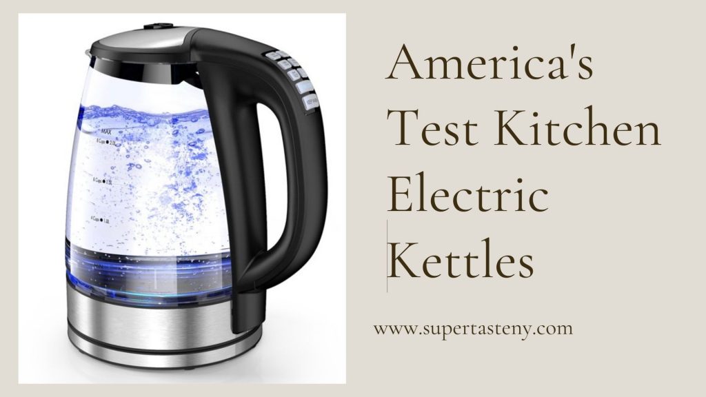 America's Test Kitchen Electric Kettles