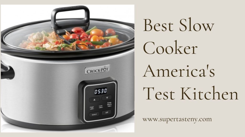  Best Slow Cooker America's Test Kitchen