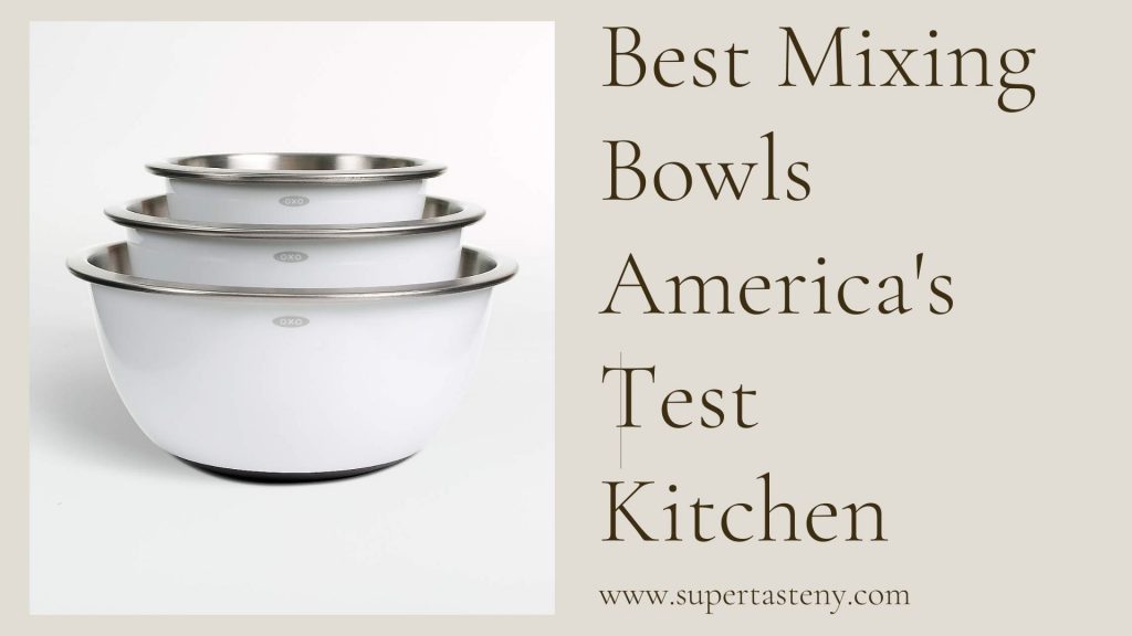 Best Mixing Bowls America's Test Kitchen
