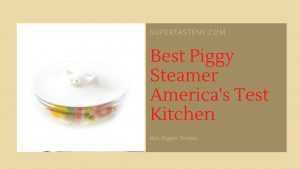 Best Piggy Steamer America's Test Kitchen